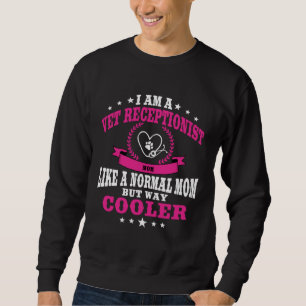 Funny Vet Receptionist Mom Outfit For Women Sweatshirt