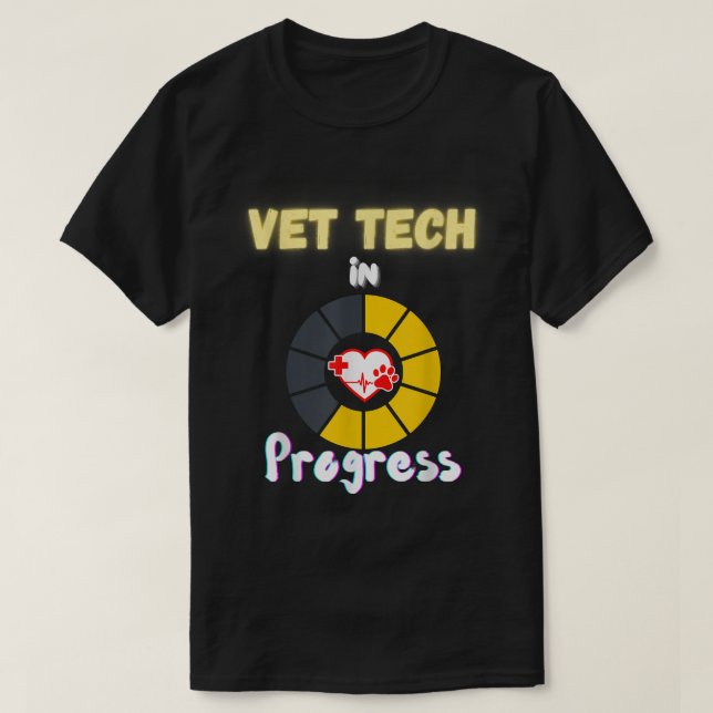 Funny Vet Tech in Progress Gift for Future Veterin T-Shirt (Design Front)