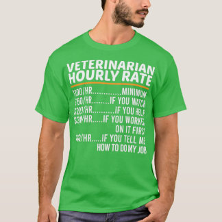 Funny Veterinarian Hourly Rate T-Shirt