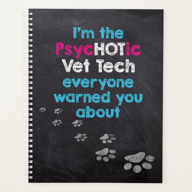 Funny Veterinary I'm the PsycHOTic Vet Tech Planner (Front)