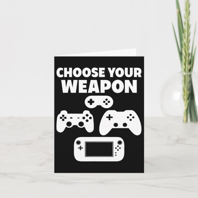 Funny Video Game Choose Your Weapon  Card (Front)