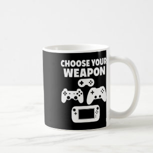 Funny Video Game Choose Your Weapon  Coffee Mug