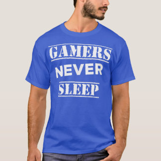 Funny Video Game Player  Lover Design Gamers Never T-Shirt