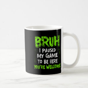 Funny Video Gamer Bruh I Paused My Game Teen Boys  Coffee Mug