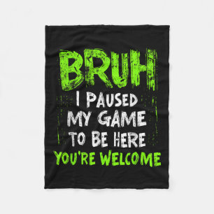 Funny Video Gamer Bruh I Paused My Game Teen Boys Fleece Blanket