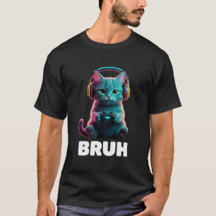 Funny Video Games Cute Cat Gamer Kitty Bruh T-Shirt