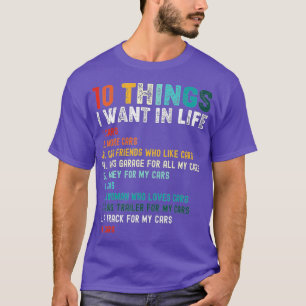 Funny Vintage 10 Things I Want In My Life Cars Mor T-Shirt