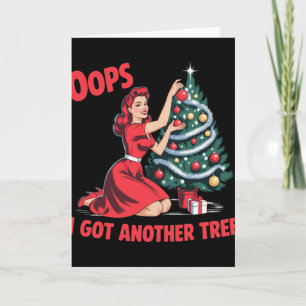 Funny Vintage Christmas Oops I Got Another Tree Card