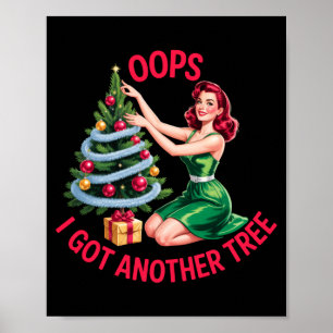 Funny Vintage Christmas Oops I Got Another Tree Lo Poster