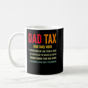 Funny Vintage Dad Tax Definition Apparel Quote Fat Coffee Mug