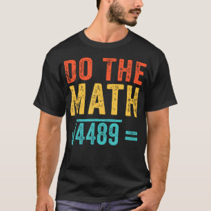 Funny Vintage Do The Math 67 Meme T-Shirt