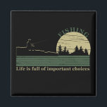Funny vintage fishing magnet<br><div class="desc">If you love fishing or know someone who does, then this design is perfect for you or anyone who loves to fish or even just likes a funny fishing quote. This original funny fishing saying vintage graphic design is perfect for fishing lovers, and outdoor relaxing lovers It's also could be...</div>