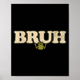 Funny Vintage Frog Attitude Meme - Bruh Frog  Poster