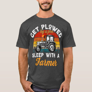 Funny Vintage Get Ploughed By A Pro Sleep With A F T-Shirt