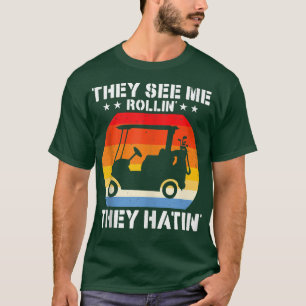 Funny Vintage Golfing Apparel They See Me Rolling T-Shirt
