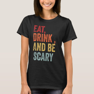 Funny Vintage Halloween, Retro humour Eat Drink, a T-Shirt