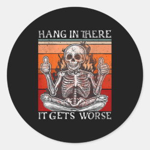 Funny Vintage Hang In There It Gets Worse Skeleton Classic Round Sticker