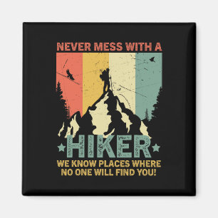 Funny Vintage Hiker Never Mess With A Hiker Hiking Magnet