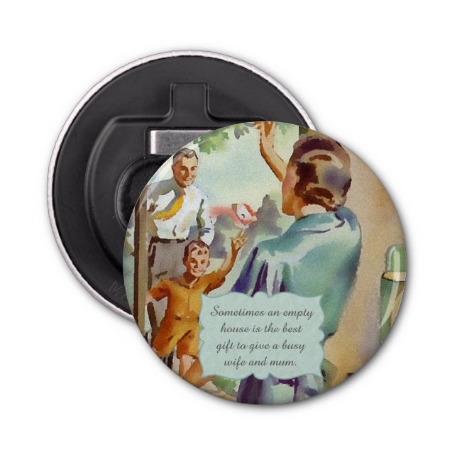 Funny Vintage Housewife Art and Quote Bottle Opener (Front)