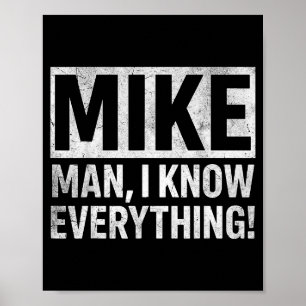 Funny Vintage Mike Knows Everything Man Quote For  Poster