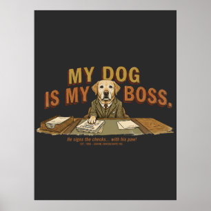 Funny Vintage "My Dog Is My Boss" Labrador Gift Poster