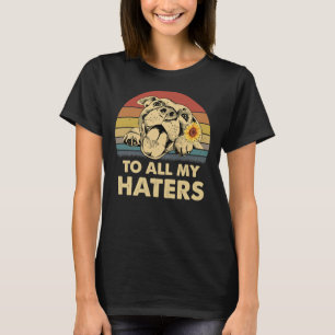Funny Vintage Pitbull Haters Graphic Puppy Dog Own T-Shirt