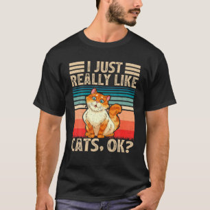 Funny Vintage Retro Cat Lover I Just Really Like C T-Shirt