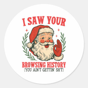 Funny Vintage Santa I Saw Your Browsing History Ch Classic Round Sticker