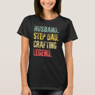 Funny Vintage Shirt Husband Step Dad Crafting Lege