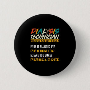 Funny Vintage Style Dialysis Tech - Before You 6 Cm Round Badge