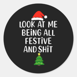 Funny Vintage Xmas Look At Me Being All Festive An Classic Round Sticker