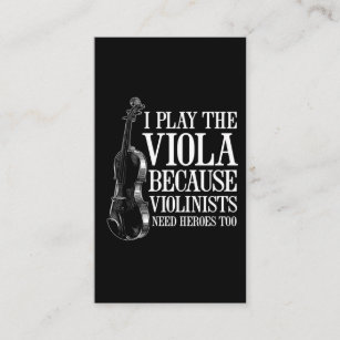 Funny Viola Player Because Violinists Need Heroes Business Card
