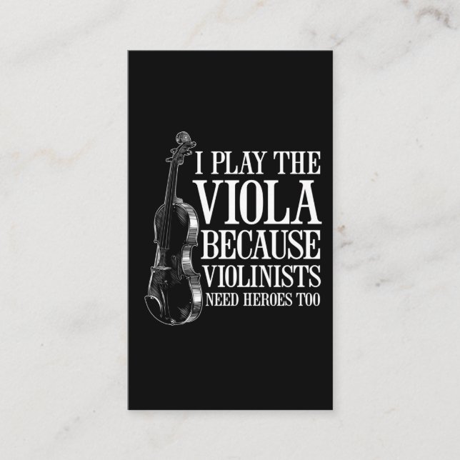 Funny Viola Player Because Violinists Need Heroes Business Card (Front)