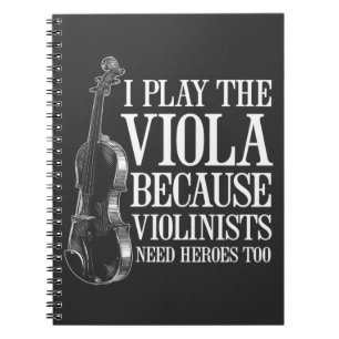 Funny Viola Player Because Violinists Need Heroes Notebook