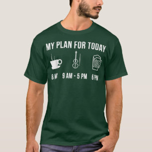 Funny Violin Instrument Music My Plan For Today 93 T-Shirt