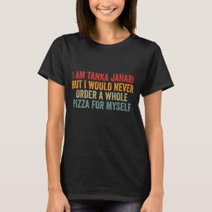 Funny Viral Meme I Am Tanka Jahari Pizza Lover  T-Shirt