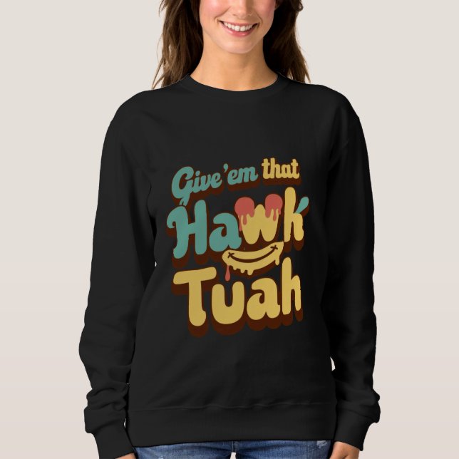 Funny Viral Video western Country Accent Hawk Tush Sweatshirt (Front)