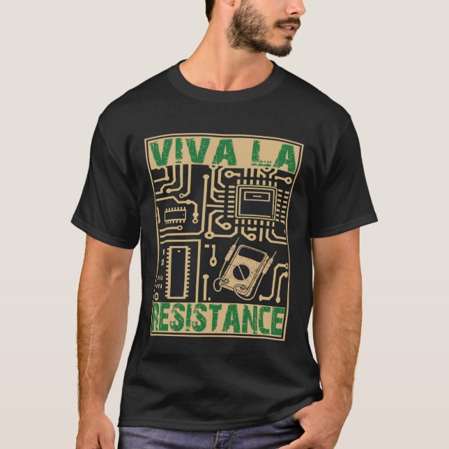 Funny Viva La Resistance Electronics Circuit Board T-Shirt (Front)
