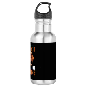 Funny Vizsla Not Listening Dog Quote 532 Ml Water Bottle