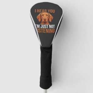 Funny Vizsla Not Listening Dog Quote Golf Head Cover