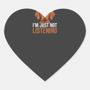 Funny Vizsla Not Listening Dog Quote Heart Sticker