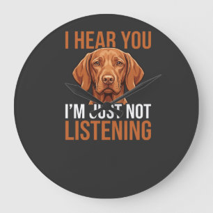 Funny Vizsla Not Listening Dog Quote Large Clock
