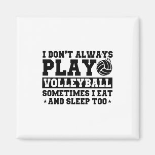 Funny Volleyball Saying for Volleyball Players Magnet