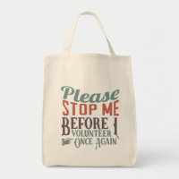 Funny Volunteer Please Stop Me Typography