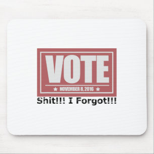 Funny Vote 2016 I Forgot No Trump Vote Mouse Pad