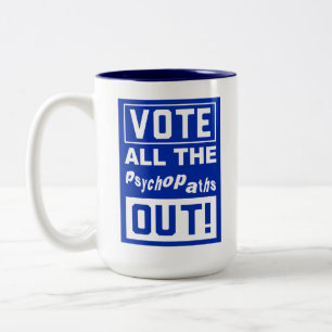 Funny Vote All the Psychopaths Out  Two-Tone Coffee Mug