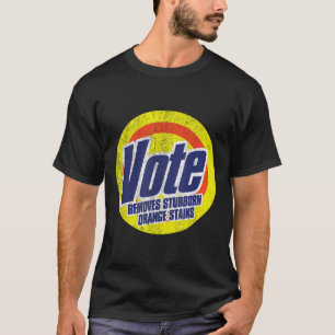 Funny Vote Removes Stubborn Orange Stains Anti-tru T-Shirt