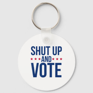 Funny Voting Election - Shut Up And Vote Key Ring