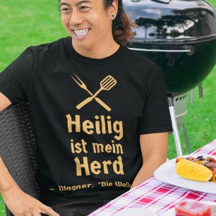 Funny Wagner Die Walkure Cute Opera Quote Grilling T-Shirt