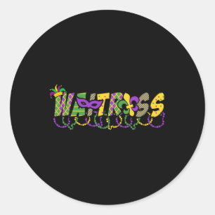 Funny Waitress Mardi Gras Shirt Festival Party Mas Classic Round Sticker